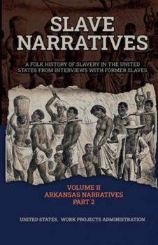 Slave Narratives Volume II Arkansas Narratives Part 2