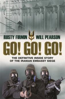 Hardcover Go! Go! Go!: The Dramatic Inside Story of the Iranian Embassy Siege Book