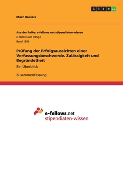 Pr�fung der Erfolgsaussichten einer Verfassungsbeschwerde. Zul�ssigkeit und Begr�ndetheit