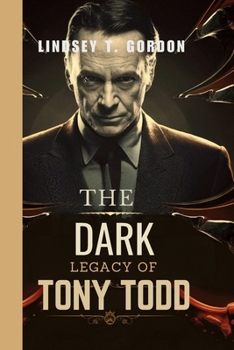 Paperback The Dark Legacy of Tony Todd: Candyman, Final Destination, and Hollywood's Master of Fear Book