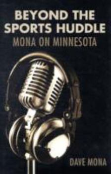 Hardcover Beyond the Sports Huddle: Mona on Minnesota Book