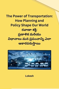 Paperback The Power of Transportation: How Planning and Policy Shape Our World [Telugu] Book