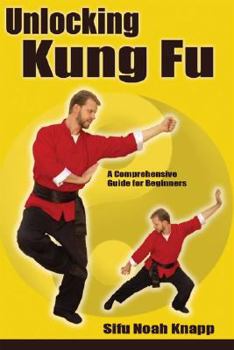 Paperback Unlocking Kung Fu: A Comprehensive Guide for Beginners Book