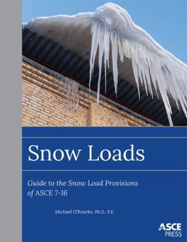Paperback Snow Loads: Guide to the Snow Load Provisions of Asce 7-16 Book