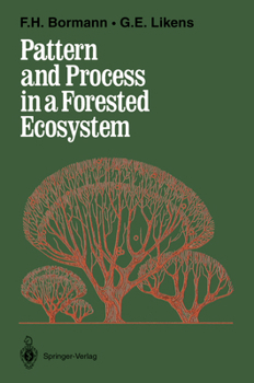 Paperback Pattern and Process in a Forested Ecosystem: Disturbance, Development and the Steady State Based on the Hubbard Brook Ecosystem Study Book