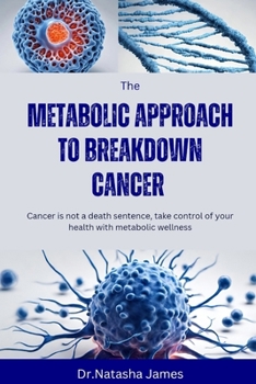 Paperback The Metabolic Approach to Breakdown Cancer Book