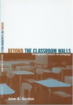 Paperback Beyond the Classroom Walls: Ethnographic Inquiry as Pedagogy Book