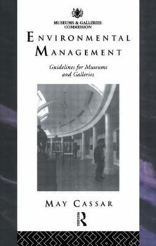 Hardcover Environmental Management: Guidelines for Museums and Galleries (Heritage: Care-Preservation-Management) Book