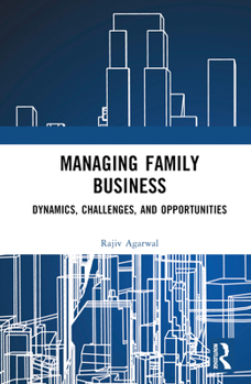 Hardcover Managing Family Business: Dynamics, Challenges, and Opportunities Book