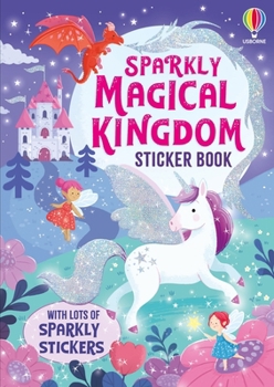 Sparkly Magical Kingdom (Sparkly Sticker Books, 10)