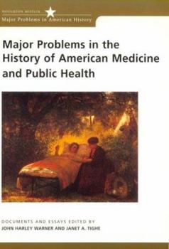 Major Problems in the History of American Medicine and Public Health: Documents and Essays (Major Problems in American History Series) - Book  of the Major Problems in American History