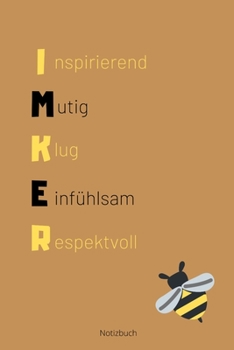Imker Inspirierend Mutig Klug Einfühlsam Respektvoll Notizbuch: liniertes Notizbuch A5 mit Spruch - 110 Seiten | Biene Honig Imker Bienenzüchter ... Weihnachten Geburtstag (German Edition)
