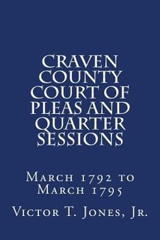 Paperback Craven County Court of Pleas and Quarter Sessions March 1792 to March 1795 Book