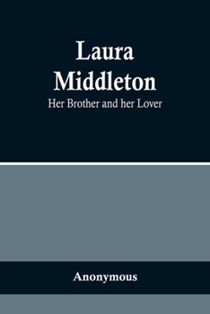 Paperback Laura Middleton; Her Brother and her Lover Book