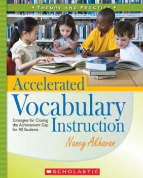 Paperback Accelerated Vocabulary Instruction: Strategies for Closing the Achievement Gap for All Students [With Forms] Book