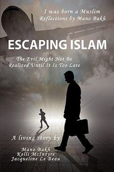 Paperback Escaping Islam: The Evil Might Not Be Realized Until It Is Too Late Book