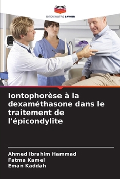 Iontophorèse à la dexaméthasone dans le traitement de l'épicondylite (French Edition)