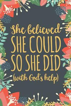Paperback She Believed She Could So She Did: Christian Inspirational Notebook for Women and Girls (6 X 9) Book