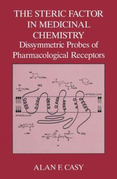 Paperback The Steric Factor in Medicinal Chemistry: Dissymmetric Probes of Pharmacological Receptors Book