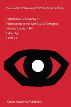 Paperback Ophthalmic Echography 13: Proceedings of the 13th Siduo Congress, Vienna, Austria, 1990 Book