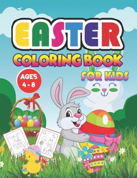 Paperback Easter Coloring Book For Kids Ages 4-8: 50 Fun Easter Themes with Cute Bunnies, Eggs, Chicks, Chocolates, Baskets and More! Book