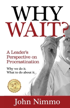 Paperback Why Wait?: A Leader's Perspective on Procrastination Book