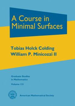 Hardcover A Course in Minimal Surfaces (Graduate Studies in Mathematics, 121) Book