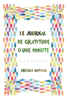 Paperback Le Journal De Gratitude D'une Minute [French] Book