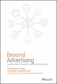 Hardcover Beyond Advertising: Creating Value Through All Customer Touchpoints Book