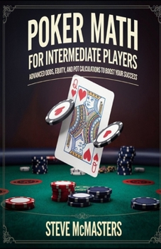 Paperback Poker Math for Intermediate Players: Advanced Odds, Equity, and Pot Calculations to Boost Your Success Book