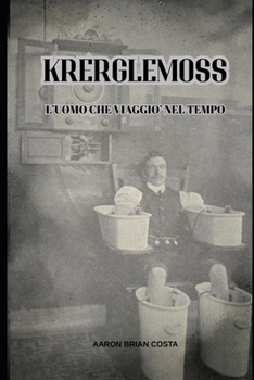 Paperback Klerglemoss: L'Uomo Che Viaggio' Nel Tempo [Italian] Book