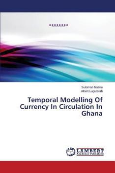 Paperback Temporal Modelling Of Currency In Circulation In Ghana Book