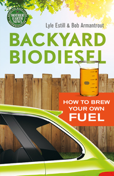Paperback Backyard Biodiesel: How to Brew Your Own Fuel Book