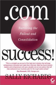 Paperback Dot.com Success!: Surviving the Fallout and Consolidation Book