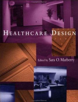 Hardcover Healthcare Design (Wiley Series in Healthcare and Senior Living Design) Book