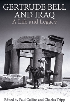 Hardcover Gertrude Bell and Iraq: A Life and Legacy Book