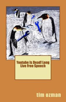 Paperback Youtube Is Dead! Long Live Free Speech Book