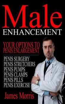Paperback Male Enhancement: Your Options to Penis Enlargement Book