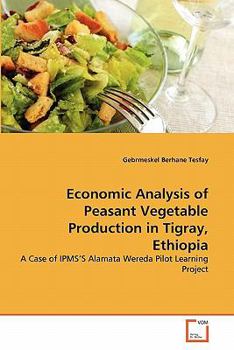 Paperback Economic Analysis of Peasant Vegetable Production in Tigray, Ethiopia Book