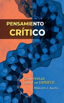 Pensamiento crítico - Cómo pensar como un experto (Metafísica del Yo Soy) (Spanish Edition)