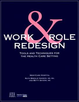 Paperback Work & Role Redesign: Tools and Techniques for the Health Care Setting (J-B AHA Press) Book