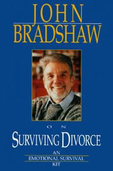John Bradshaw on Surviving Divorce