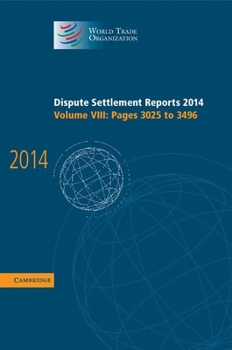 Hardcover Dispute Settlement Reports 2014: Volume 8, Pages 3025-3496 Book