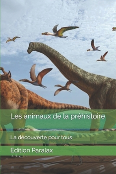 Les animaux de la préhistoire: La découverte pour tous (French Edition)
