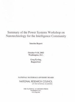 Paperback Summary of the Power Systems Workshop on Nanotechnology for the Intelligence Community: Interim Report Book