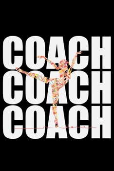 Paperback Coach Coach Coach: Cool Dance Coach Journal Notebook - Gifts Idea for Dance Coach Notebook for Men & Women. Book