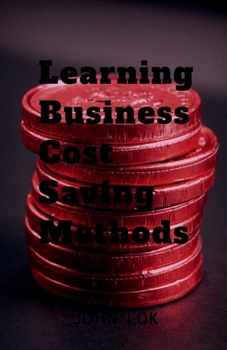 Paperback Learning Business Cost Saving Methods Book