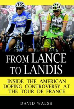 Hardcover From Lance to Landis: Inside the American Doping Controversy at the Tour de France Book