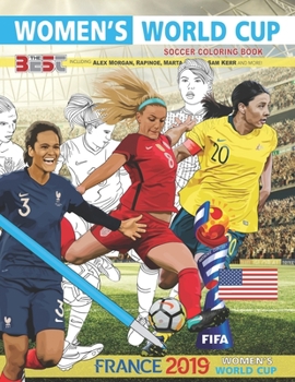 Paperback Women's World Cup Soccer 2019 Coloring Book: Including Alex Morgan, Rapinoe, Marta, Sam Kerr and more! Book