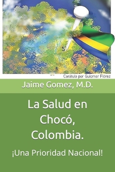 La Salud en Chocó, Colombia.: ¡Una Prioridad Nacional!